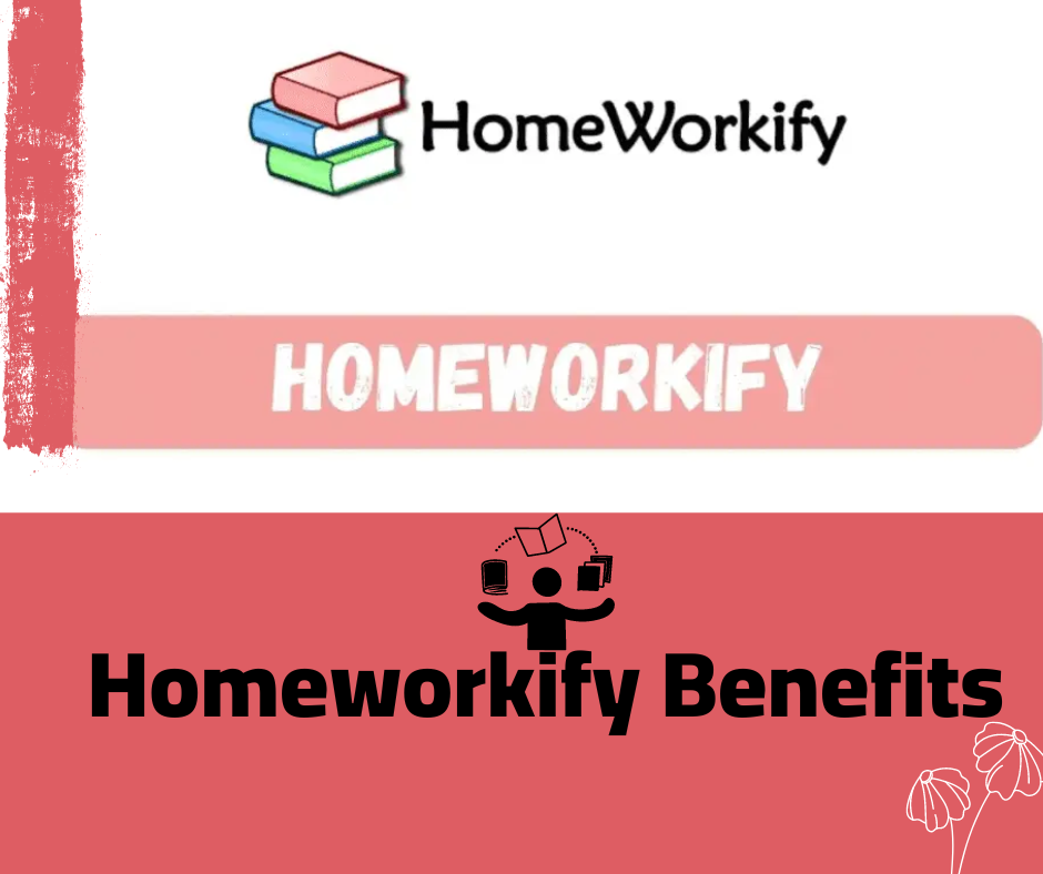 Homeworkify Benefits